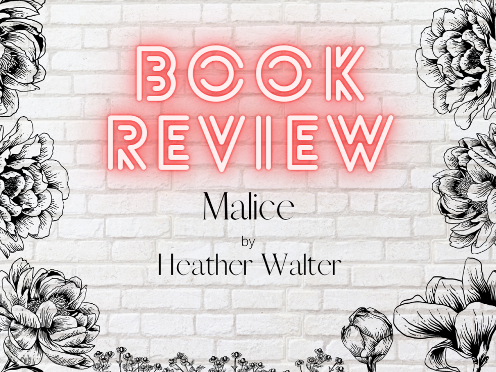 Book Review of Malice by Heather Walter